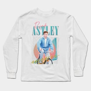 Rick Astley -- 80s Vibin' Cyclin' Aesthetic Design Long Sleeve T-Shirt